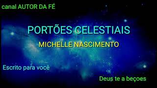 PORTÕES CELESTIAIS LETRA PLAYBACK MICHELLE NASCIMENTO [upl. by Dnumsed]