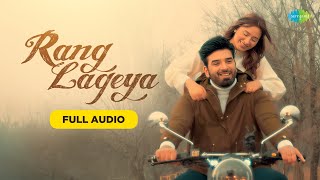 Rang Lageya  Full Audio  Paras Chhabra  Mahira Sharma  Mohit Chauhan  Rochak Kohli  Kumaar [upl. by Ennaillij862]