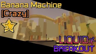 Liquid Breakout  Banana Machine [upl. by Kordula]