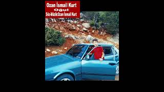 Ozan İsmail Kurt Oğul [upl. by Patric673]