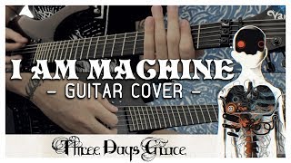 Three Days Grace  I Am Machine Guitar Cover [upl. by Noirda322]