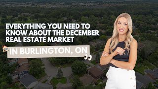 Everything you need to know about the December 2023 Real Estate Market in Burlington Ontario [upl. by Hamlin]