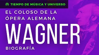 WAGNER  BIOGRAFIA del Coloso del DRAMA MUSICAL OPERA ALEMANA del ROMANTICISMO y ARTE del FUTURO [upl. by Nolham367]