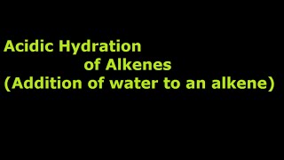 Acidic Hydration of Alkenes Addition of water to form alcohols [upl. by Rowland488]