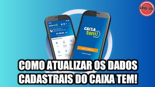 Como Atualizar os dados Cadastrais do Caixa Tem [upl. by Ilyak]