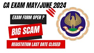 Big ScamCA EXAM May 2024 Exam Form Open   CA EXAM May 2024 Registration last date closed by ICAI [upl. by Ddal]