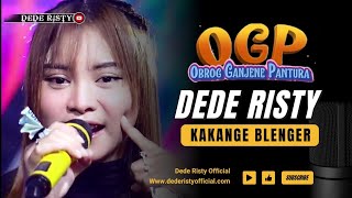 KAKANGE BLENGER Voc DEDE RISTY I LIVE OGP  OBROG GANJENE PANTURA  I [upl. by Menell]