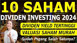 10 Saham Dividen Tertinggi di 2024 Sudah Saatnya Beli Saham Dividen Investing di Awal Tahun ini [upl. by Aaberg]