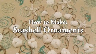 How to Make Seashell Ornaments [upl. by Nnaassilem]