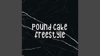 Pound Cake Freestyle [upl. by Frick559]