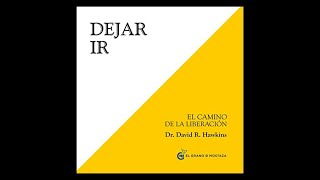 Dejar ir El camino de la liberación Audiolibro 🎧 del Dr David R Hawkins [upl. by Shishko890]