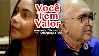 Você Tem Valor  Amanda Wanessa feat Armando Filho Voz e Piano [upl. by Avram]