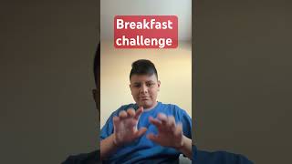 Breakfast challenge [upl. by Domela]