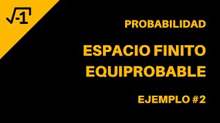 Estadística y Probabilidad Espacio Finito Equiprobable Ejemplo 2 Sencillo [upl. by Butte406]