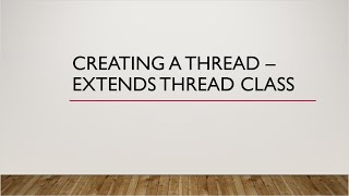 Creating a Thread  Extending Thread Class [upl. by Riker]