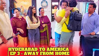 HYDERABAD TO AMERICA  EP 3 AWAY FROM HOME  mini series [upl. by Cassondra]