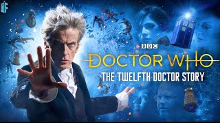 The Twelfth Doctor Story [upl. by Papagena]