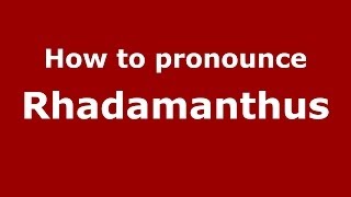 How to pronounce Rhadamanthus GreekGreece  PronounceNamescom [upl. by Audrye509]