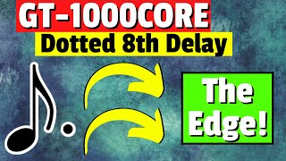 Boss GT1000Core Dotted 8th Delay Tutorial [upl. by Natascha]