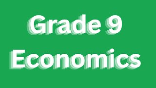 Grade 9 Economics [upl. by Cale]