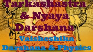 Tarakshastra amp Nyaya Darshana  Vaisheshika Darshana amp Physics [upl. by Anahpets]