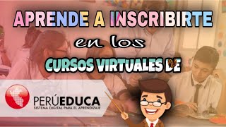 🔴como INSCRIBIRSE a los CURSOS VIRTUALES de PERUEDUCA💪 PASO A PASO👉gratis [upl. by Eicarg]