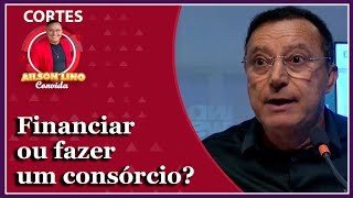 O que é melhor Consórcio ou financiamento [upl. by Atterys]