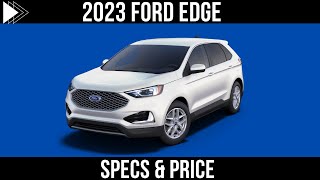 2023 Ford Edge SPECS amp PRICE [upl. by Aleemaj]