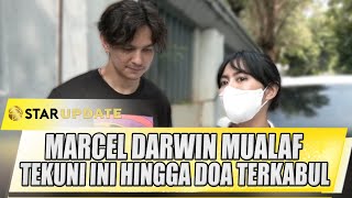 MARCEL DARWIN MUALAF SERING TEKUNI INI HINGGA DOA UMRAH LANGSUNG TERKABUL  STAR UPDATE [upl. by Donielle]