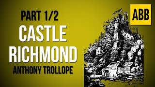 CASTLE RICHMOND Anthony Trollope  FULL AudioBook Part 12 [upl. by Noitsuj]