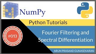 NumPy Tutorials  013  Fourier Filtering and Spectral Differentiation [upl. by Eremihc]