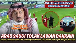 🌍BAHRAIN KIAN TERPOJOK  Arab Saudi Tolak BERTANDING Lawan Bahrain  FIFA Kami Diskualifikasi Saja [upl. by Yanaton]