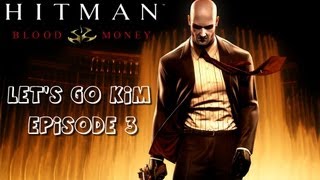 Lets Go Kim Hitman Blood Money  Dernier Acte Episode 3  PC [upl. by Ademla]