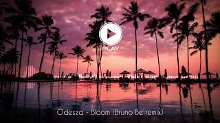 Odesza  Bloom Bruno Be remix [upl. by Remliw]