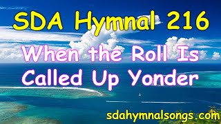 SDA Hymnal 216 When the Roll Is Called Up Yonder [upl. by Ttehc]