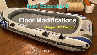 Intex Excursion 5 Part 5  Floor Modifications DIY [upl. by Kalin989]