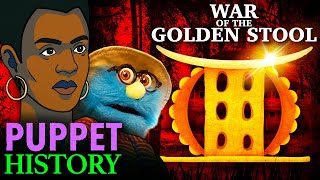 The War of the Golden Stool • Puppet History [upl. by Irisa]