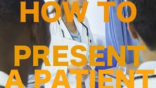 How to Present a Patient to Attendings [upl. by Macpherson]