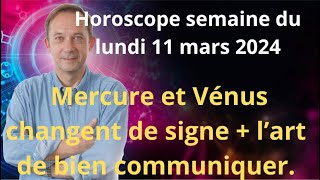 Astrologie horoscope semaine du lundi 11 mars 2024 [upl. by Ekez]