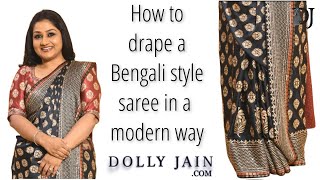 How to Drape a Bengali Style Saree in a Modern Way  Dolly Jain Saree Draping [upl. by Aynnek]