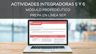 Cómo hacer la ACTIVIDAD INTEGRADORA 5 Y 6 del MÓDULO PROPEDÉUTICO  Prepa en Línea  2022 [upl. by Jedediah]