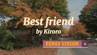 romajiKARAOKEBest Friend by KIRORO [upl. by Nelrah]