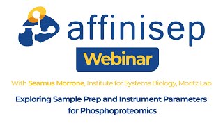 Affinisep webinar quotExploring Sample Prep and Instrument Parameters for Phosphoproteomicsquot [upl. by Arrad149]