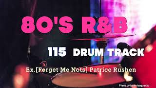 For Practice 80’s RampB Original TempoBPM115 Drum TrackExForget Me Nots Patrice Rushen Style [upl. by Aicenert545]