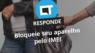 Seu smartphone foi roubado Veja como bloquear o IMEI do celular CT Responde [upl. by Teresita]