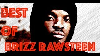 BEST OF BRIZZ RAWSTEEN URL [upl. by Eelrahs192]