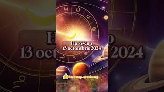 Horoscop 13 octombrie 2024 horoscop octombrie 2024 horoscopzilnic horoscopulzilei horoscopazi [upl. by Erhard]