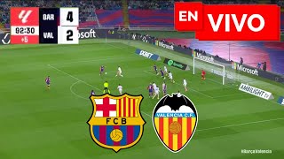 🔴 BARCELONA 4  2 VALENCIA EN VIVO Y EN DIRECTO 🔴 LIGA ESPAÑOLA 🏆 NOTICIAS DEL VERDE [upl. by Any]