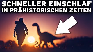 3 Stunden PREHISTORISCHE Fakten zum schnellen Einschlafen Eine UNGLAUBLICHE Reise [upl. by Jared]