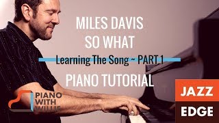 Miles Davis  So What  EASY Piano Tutorial by JAZZEDGE  Part 1  Learning The Song [upl. by Mauro]